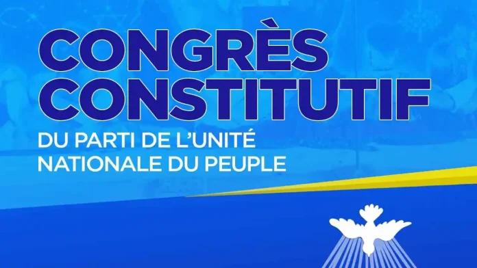 CongrÃ¨s Constitutif du parti Union Nationale du Peuple